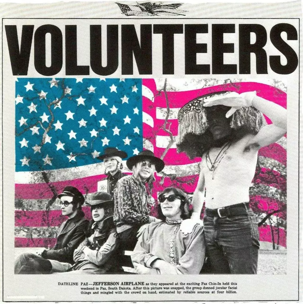 Jefferson Airplane - Volunteers (1969) Back in the late '60s all you needed to do to create a controversial album was to throw the American flag on the cover of a decidedly anti-war album and toss in the word "motherfucker" somewhere in a song. Add a few pro-anarchism lyrics, a photo of the band wearing disguises to hide their identity and some pro-Black Panther lines and you have a hit.