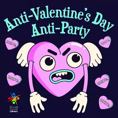 Anti-Valentine's Day Anti-Party with St. Louis County Library Haters to the front! Sick of love, romance and all things pink and mushy? Join the St. Louis County Library, Mid-County Branch for some fictional character breakup trivia, a DIY anti-romance novel cover magnet and Mad Libs breakup letters. Snacks and drinks will be provided. Register on the library&rsquo;s website.